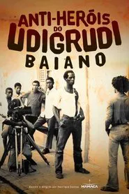 Anti-heróis do udigrudi baiano movie poster