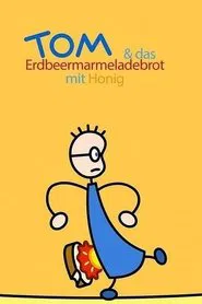 TOM & das Erdbeermarmeladebrot mit Honig tv show poster