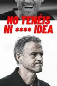 No tenéis **** idea movie poster
