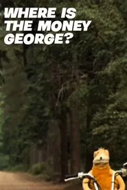 Where Is the Money George? movie poster