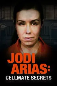 Jodi Arias: Cellmate Secrets movie poster