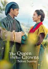 The Queen Who Crowns: Before Sunrise tv show poster