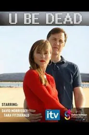 U Be Dead movie poster