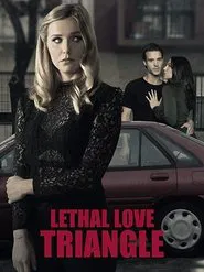 Lethal Love Triangle movie poster