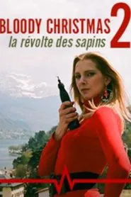 Bloody Christmas 2 : La révolte des sapins movie poster