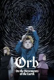 Orb: On the Movements of the Earth tv show poster