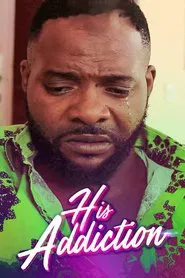 His Addiction movie poster