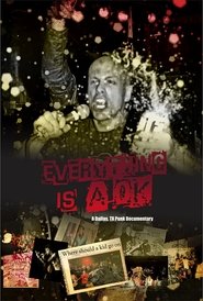 Everything is A OK: A Dallas, TX Punk Documentary movie poster