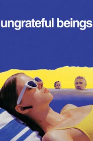 Ungrateful Beings movie poster
