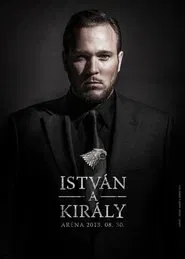 István, a király - 30. éves jubileumi előadás movie poster
