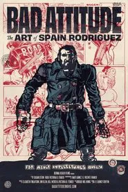 Poster do filme Bad Attitude: The Art of Spain Rodriguez