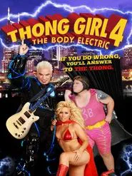 Poster do filme Thong Girl 4: The Body Electric