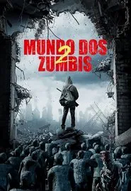 Poster do filme Mundo dos Zumbis 2