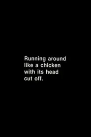 Running Around Like a Chicken With Its Head Cut Off movie poster