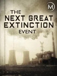 Poster do filme The Next Great Extinction Event