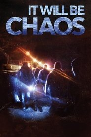 It Will be Chaos movie poster