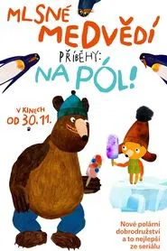 Mlsné medvědí příběhy: Na pól! movie poster