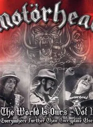 Motörhead: The Wörld Is Ours, Vol 1 - Everything Further Than Everyplace Else movie poster