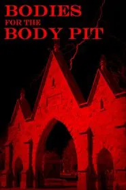 Poster do filme Bodies for the Body Pit