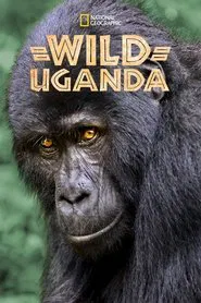 Wild Uganda movie poster