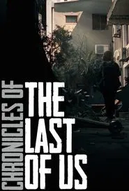 Poster do filme Chronicles of The Last of Us