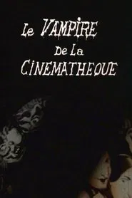 Le vampire de la cinémathèque movie poster