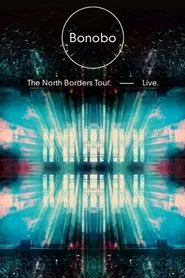 Bonobo: The North Borders Tour, Live movie poster