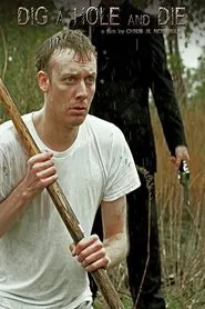 Dig a Hole and Die movie poster