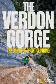 The Verdon Gorge, The Origin Of Sport Climbing movie poster