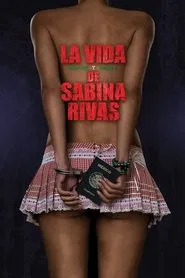 The Precocious and Brief Life of Sabina Rivas movie poster