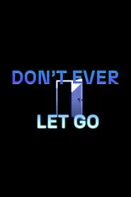 Don't Ever Let Go movie poster