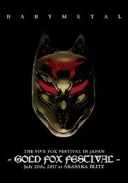 BABYMETAL THE FIVE FOX FESTIVAL IN JAPAN - GOLD FOX FESTIVAL movie poster