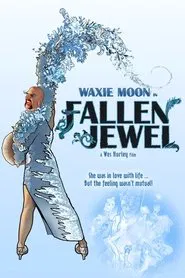 Waxie Moon in Fallen Jewel movie poster