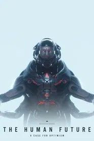 THE HUMAN FUTURE: A Case for Optimism movie poster