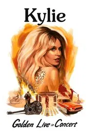 Kylie Minogue: Golden Live in Concert movie poster