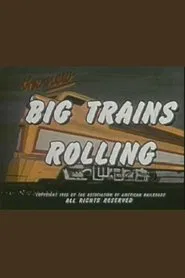 Big Trains Rolling movie poster