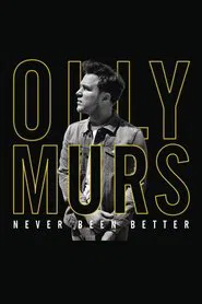 Poster do filme Olly Murs: Never Been Better - Live at the O2
