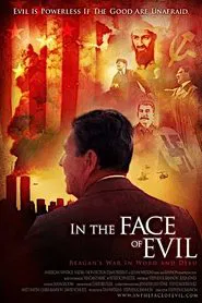 In the Face of Evil: Reagan's War in Word and Deed movie poster