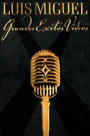 Luis Miguel: Grandes Exitos Videos movie poster