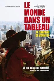 Poster do filme Le monde dans un tableau - Le chapeau de Vermeer