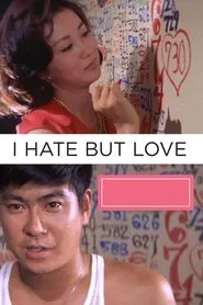 I Hate But Love movie poster