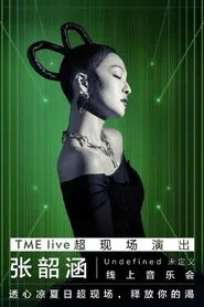 TME live 张韶涵Undefined "未定义"线上音乐会 movie poster