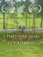 A Two-Day Train With A Good Friend movie poster