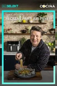 Jamie oliver: Recetas para air fryer tv show poster