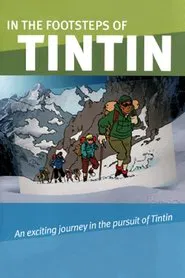 In the Footsteps of Tintin tv show poster