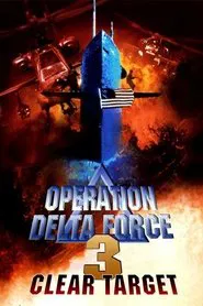 Operation Delta Force 3: Clear Target movie poster