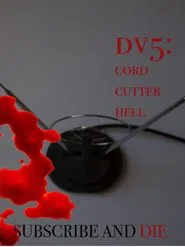 DV5: Cord Cutter Hell movie poster