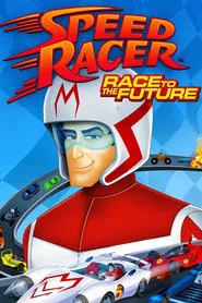 Speed Racer: Race to the Future movie poster