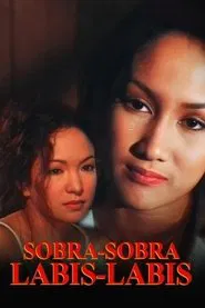 Sobra Sobra, Labis Labis movie poster