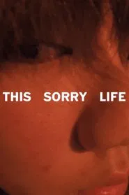 This Sorry Life movie poster